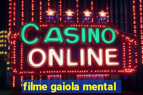 filme gaiola mental